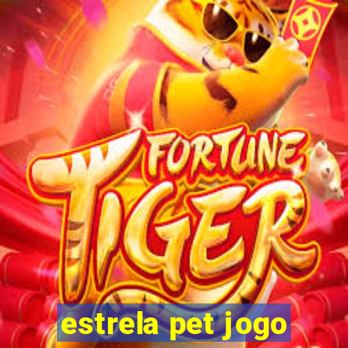 estrela pet jogo